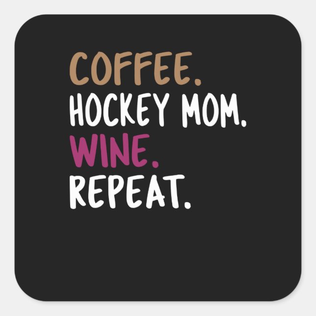coffee hockey mom wine repeat pull over square sticker (Front)