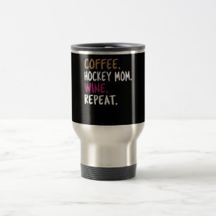 coffee hockey mom wine repeat pull over travel mug
