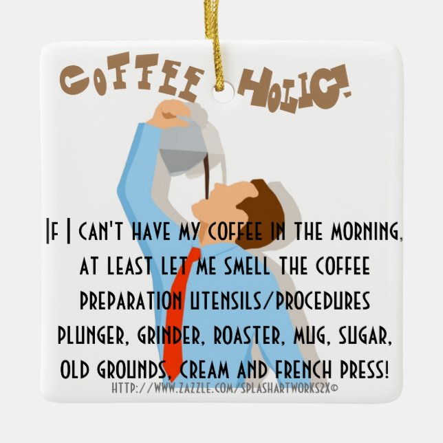 "Coffee-holic! Ceramic Ornament (Front)