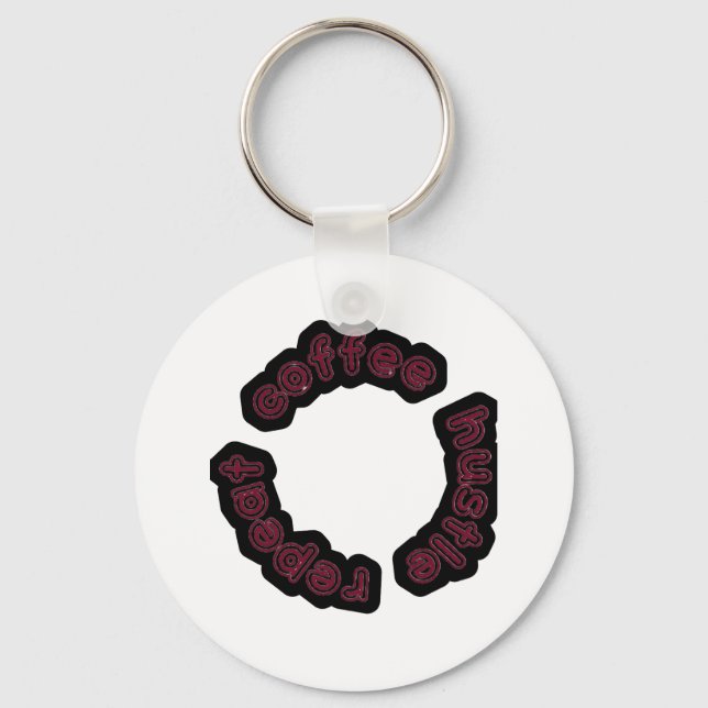 Coffee Hustle Repeat-Motivational typography  Keychain (Front)