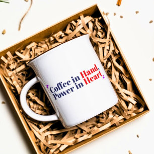 Coffee in Hand, Power in Heart Mug