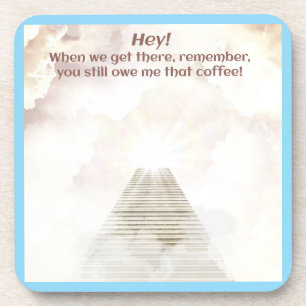 Coffee in heaven coaster