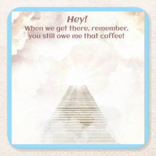 Coffee in heaven square paper coaster