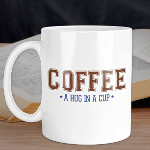 Coffee is a Hug in a Cup Varsity Lettering Mug