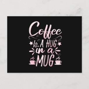 Coffee Is A Hug In A Mug (3) Announcement Postcard