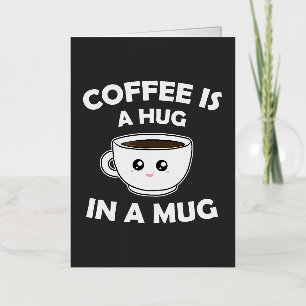 Coffee is A Hug in a Mug Cute Kawaii Foil Greeting Card
