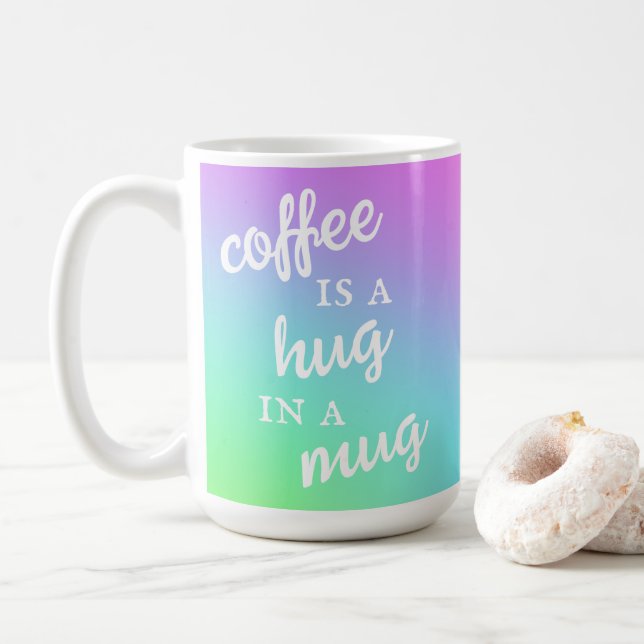 Coffee is a Hug in a Mug Rainbow Colours Mug (With Donut)