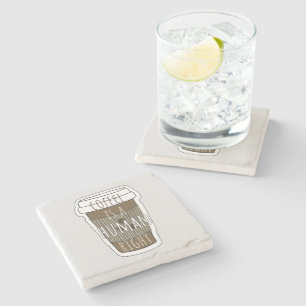 Coffee is a human right, Coffee cup with quote   Stone Coaster