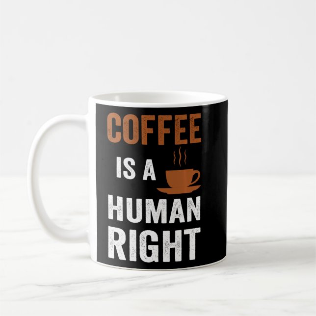Coffee Is A Human Right Funny Coffee  Mug (Left)