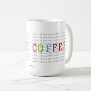 COFFEE (is all you need) - A MisterP Mug