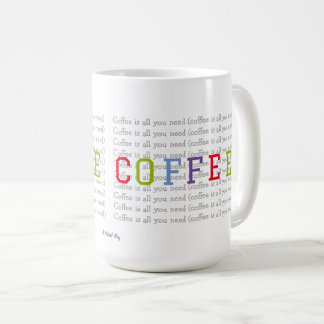 COFFEE (is all you need) - A MisterP Mug