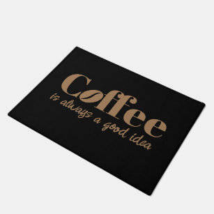 Coffee is always a good idea cool welcome doormat