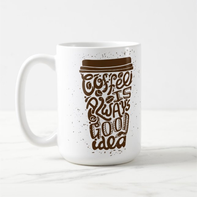 Coffee Is Always A Good Idea Mug (Left)