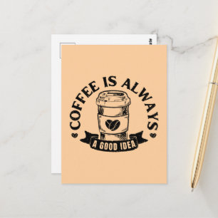Coffee is always a good idea postcard