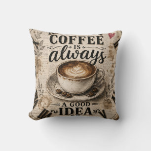 Coffee Is Always a Good Idea Rustic Café Decor Throw Pillow