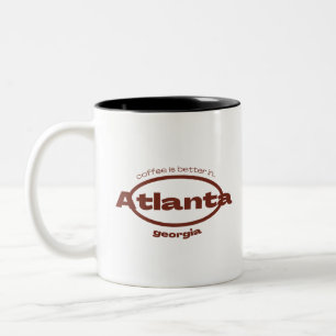 coffee is better in atlanta Two-Tone coffee mug