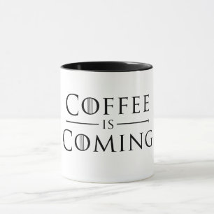 Coffee is coming mug