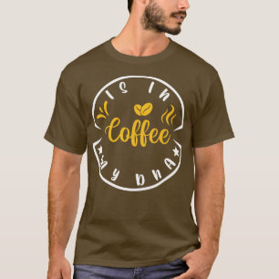 Coffee Is In My Dna Funny Quotes Funny Coffee Love T-Shirt