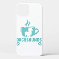 Coffee Is Life Dachshunds Are Love Wiener Dog Pupp
