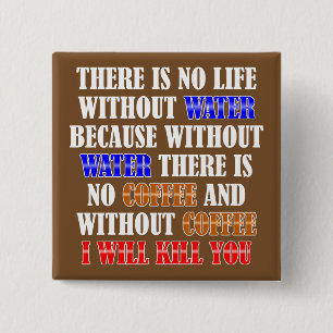 Coffee Is Life Funny Button Badge Pin