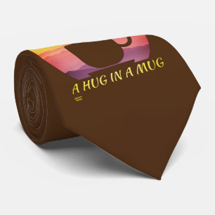 "COFFEE IS LIKE A HUG IN A MUG"    TIE