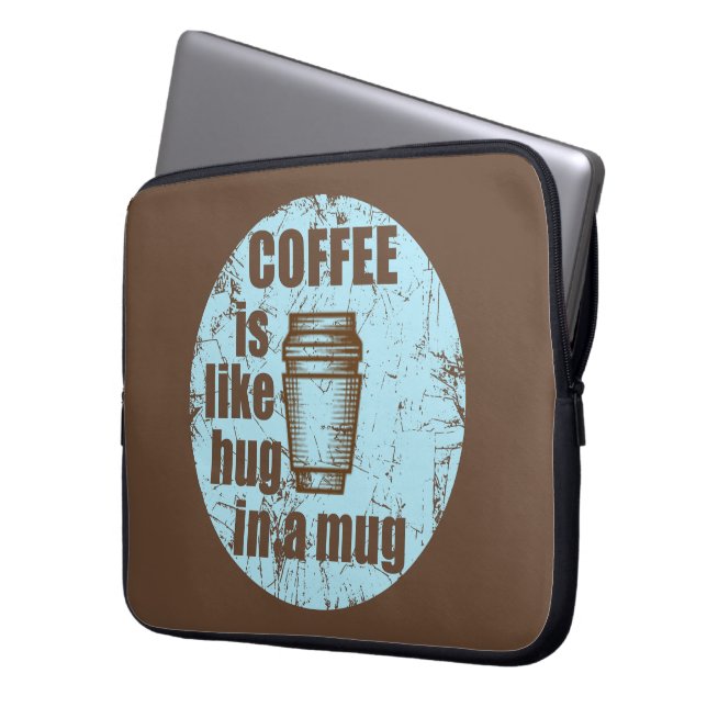 Coffee is like hug in a mug funny drinker laptop sleeve (Front Left)