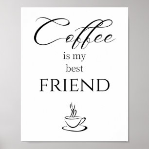 Coffee is My Best Friend Quote Poster