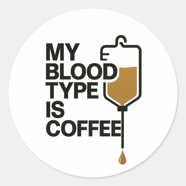Coffee is my blood type sticker (Front)