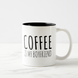 Coffee is my Boyfriend Two-Tone Coffee Mug