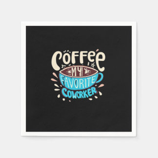 Coffee Is My Favourite Coworker Napkin