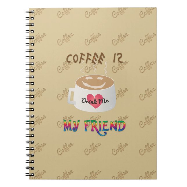 Coffee is My Friend Notebook (Front)