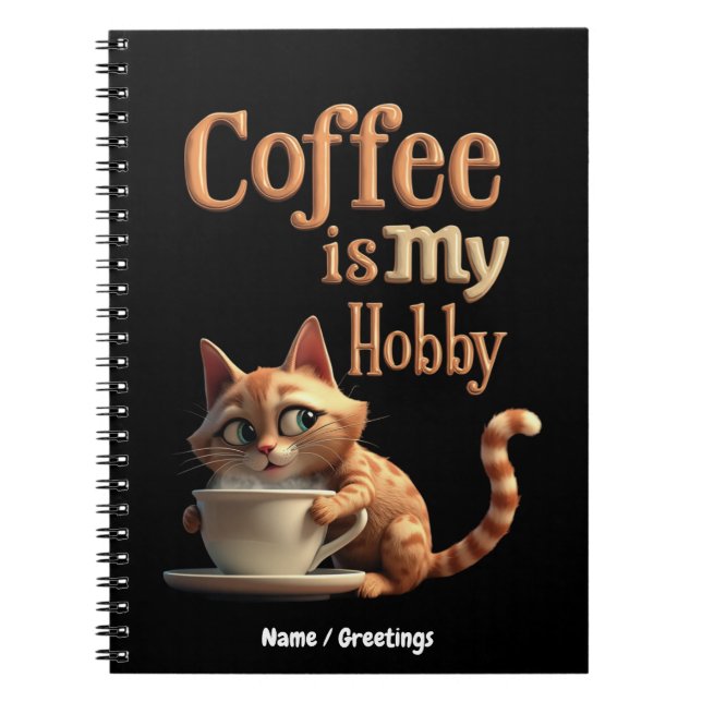 Coffee Is My Hobby A Blend of Passion and Caffeine Notebook (Front)