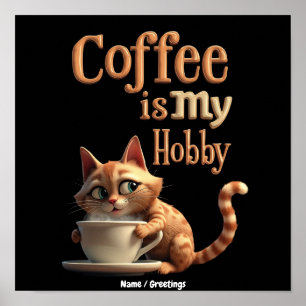 Coffee Is My Hobby A Blend of Passion and Caffeine Poster