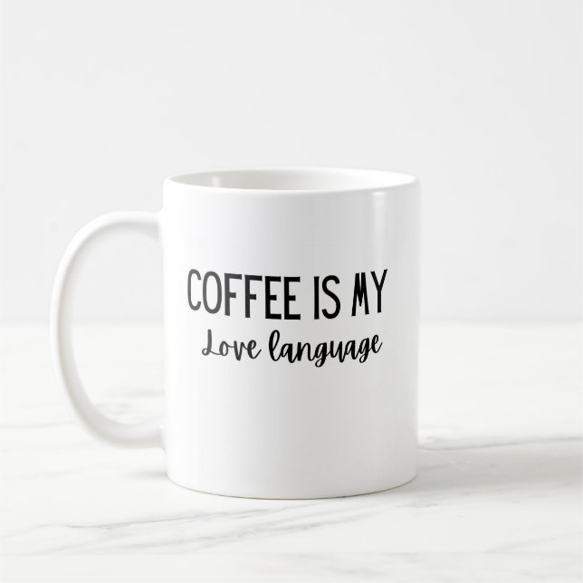 Coffee is my Love Language 11 oz mug (Left)