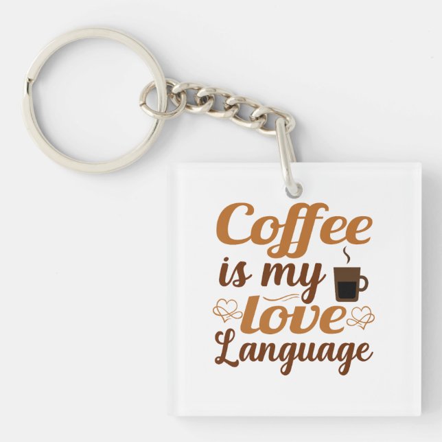 Coffee is my love language keychain (Front)