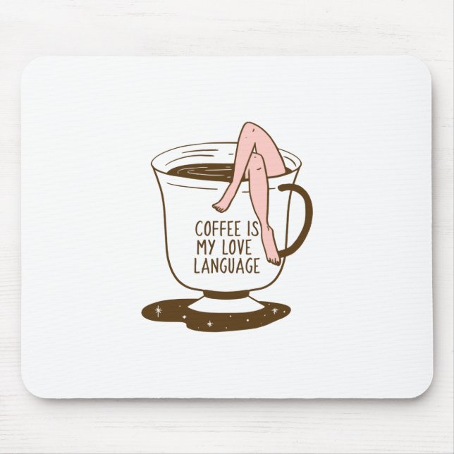 Coffee Is My Love Language Mouse Pad (Front)