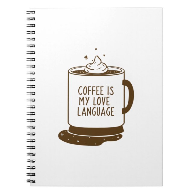 Coffee Is My Love Language Notebook (Front)