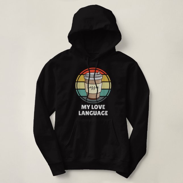 Coffee Is My Love Language Shirt – Funny Coffee Lo (Design Front)
