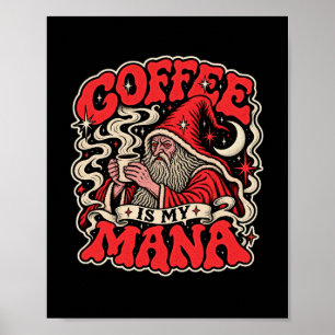 Coffee Is My Mana Poster