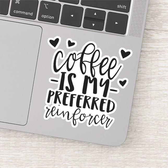 Coffee is my preferred reinforcer, ABA sticker, (Detail)