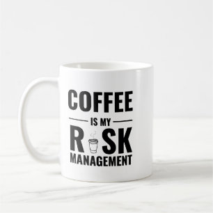 Coffee Is My Risk Management — Trader Mug Design