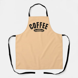 coffee is my therapy caffeine funny typography apron