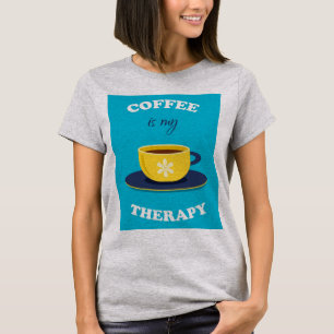 Coffee Is My Therapy Women's T-Shirt
