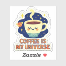 Coffee Is My Universe – Funny Cosmic Coffee Lover 