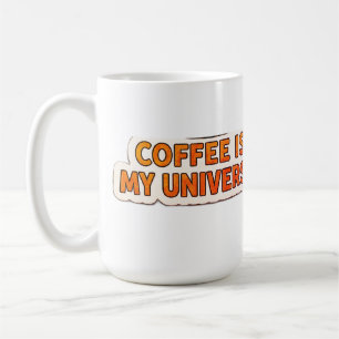 Coffee Is My Universe – Funny Cosmic Coffee Lover Mug