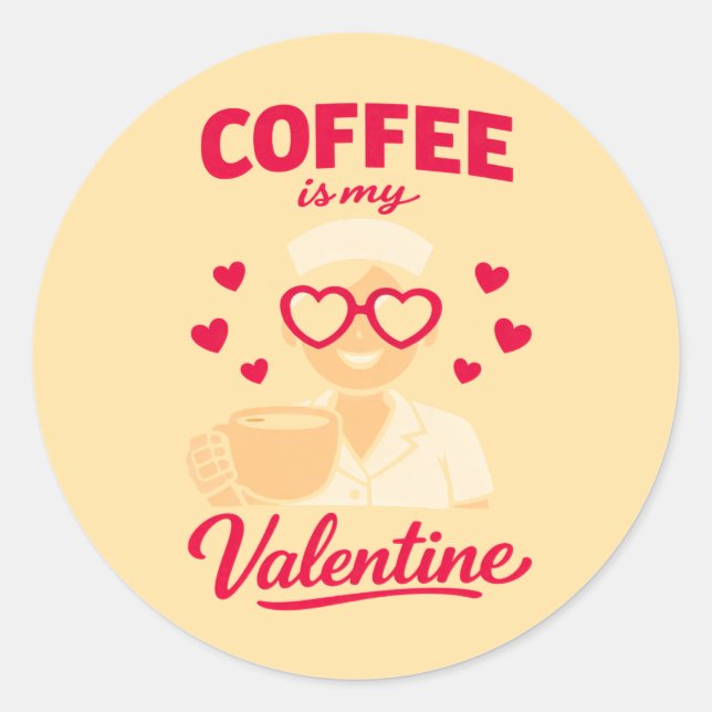 Coffee Is My Valentine Cute Coffee Lover Sticker (Devant)