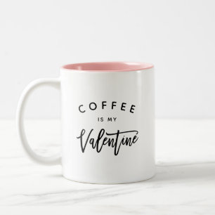 Coffee is my Valentine Funny Humour Script Two-Tone Coffee Mug