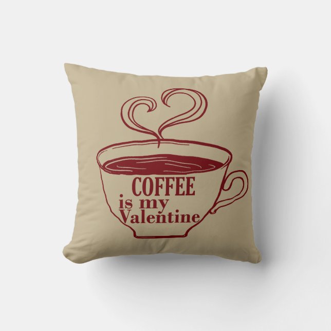 Coffee is my valentine funny throw pillow (Front)