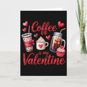 Coffee Is My Valentine Heart Cupcake Iced Beverage Card