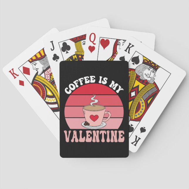 Coffee Is My Valentine Playing Cards (Back)